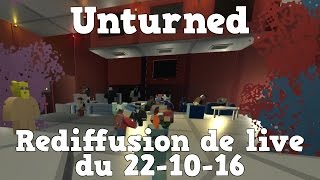 GG  Unturned  Rediffusion du live du 221016 [upl. by Nylyram]