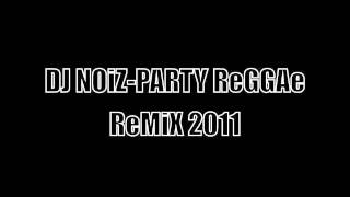 DJ NOiZ  PARTY REGGAE REMIX [upl. by Lowson]