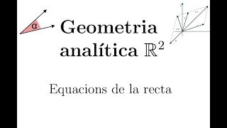 Geometria analítica plana Equacions de la recta  Part 1 [upl. by Datha]