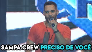 SAMPA CREW  PRECISO DE VOCÊ DVD 30 ANOS  UMA NOITE PARA SEMPRE [upl. by Verne722]