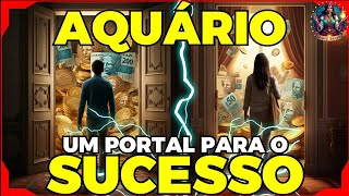 AQUÁRIO ♒️ VOCÊ VAI ATRAVESSAR UM PORTAL PARA O LUXO E A GLÓRIA 🌟🥳💰🔮 [upl. by Garland]