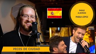 Full Reacción a Pablo Alborán y Pablo López  Peces de Ciudad  Reacción en Español  Desde Los EEUU [upl. by Dyob]