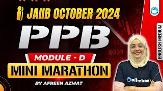 JAIIB PPB Mini Marathon Module D  JAIIB Oct 24  Principles and Practices of Banking  IIBF JAIIB [upl. by Eahsal]