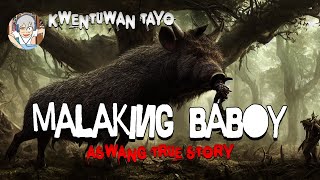 MALAKING BABOY  True Aswang Story [upl. by Zennas]