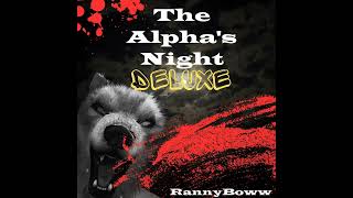 Sadly Ever After  RannyBoww  The Alphas Night Deluxe [upl. by Nwahsad]