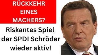 Das Comeback des Jahrhunderts Gerhard Schröder kehrt zurück [upl. by Uund]