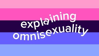 Explaining omnisexuality for Omni Day except Im late [upl. by Nosremaj467]