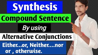 Synthesis of compound sentences  Alternative Conjunctions [upl. by Mccarthy]