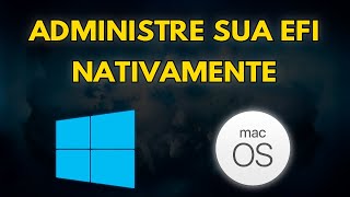 HACKINTOSH COMO MONTAR E ADMINISTRAR A EFI DE FORMA NATIVA NO SISTEMA OPERACIONAL macOS e WINDOWS [upl. by Ahsonek627]