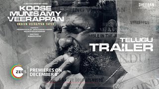 Koose Munisamy Veerappan  A ZEE5 Documentary Series  Official Telugu Trailer  Premieres 8 Dec 23 [upl. by Apollo261]