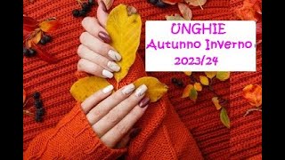 Tendenze UNGHIE Autunno Inverno 202324 [upl. by Consalve]