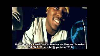 Hef ft Adje vs Lloyd Banks  Beamer amp Bentley Uitpakken DJ DMC [upl. by Ayisan]