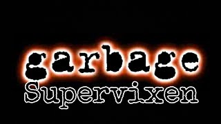 GARBAGE  Supervixen Lyric Video [upl. by Nirro]