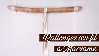 Macramé  Rallonger des fils à macramé  TUTO DIY [upl. by Curnin554]