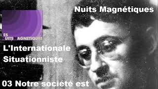 Nuits magnétiques 1996 LInternationale Situationniste 34 Notre société est bâtie sur le secret [upl. by Cordelia]