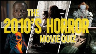 The 2010s Horror Movie Quiz [upl. by Fosdick]