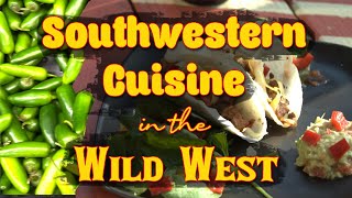 Southwestern Cuisine in the Old West [upl. by Wareing]