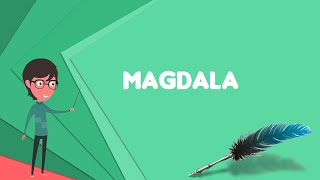 What is Magdala Explain Magdala Define Magdala Meaning of Magdala [upl. by Namyh]