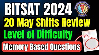 BITSAT 2024 20 May Shifts Paper review  Level of Difficulty  BITSAT 2024 1st attempt Questions [upl. by Boru]