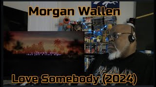 Somethin More Than Just A Crazy Night  Morgan Wallen  Love Somebody2024 First Time Reaction [upl. by Chilt921]