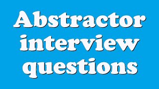 Abstractor interview questions [upl. by Kayle]