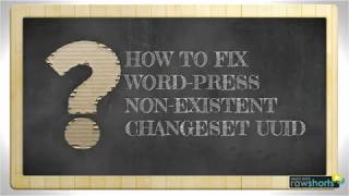 HOW TO FIX WORDPRESS NONEXISTENT CHANGESET UUID [upl. by Adamsun]