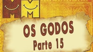 Hermanoteu na Terra de Godah Parte 15 de 22  Os Godos  Os Melhores do Mundo [upl. by Alpers]