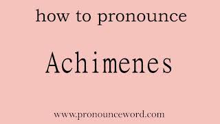 Achimenes How to pronounce Achimenes in english correctStart with A Learn from me [upl. by Aekerly]