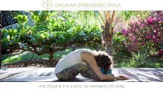 Yin Yoga  6 Keys for Happiness 70min [upl. by Hsara]