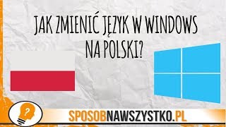 Spolszczenie Windows 10  Jak zmienić język w systemie na polski [upl. by Jolee]