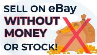 How To Sell On eBay Without Inventory or Money [upl. by Romalda]