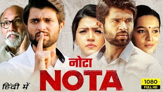 Nota Full Movie In Hindi  Vijay Deverakonda Mehreen Pirzada Sathyaraj  1080p HD Facts amp Review [upl. by Nihsfa769]