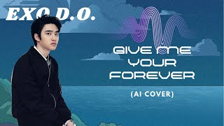 EXO DO  Give Me Your Forever AI Cover [upl. by Elaynad]