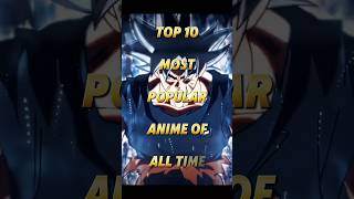 Top 10 Most Popular Anime of All Time top10 viral anime [upl. by Anilyx]