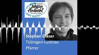 24 10 26 Stephan Glaser  Tübinger Telefonandacht zur Tageslosung [upl. by Atinhoj]