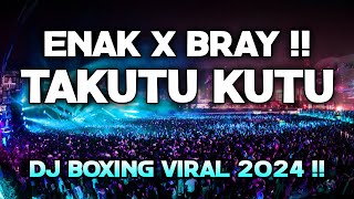 ENAK X BRAY  DJ TAKUTU KUTU X TAK TERBATAS WAKTU VIRAL 2024 FULL BASS DJ BOXING MEDAN BASS BETON [upl. by Nawud]