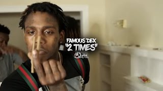 Famous Dex  quot2 Timesquot Official Music Video [upl. by Valerle578]