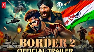 Border 2 Official Trailer l Sunny D l Varun D l Bobby D l Vicky K l Siddharth M l Sanjay Dutt [upl. by Werdn]