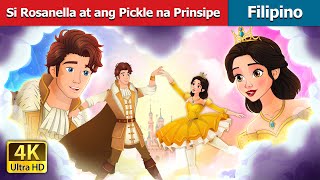 Si Rosanella at ang Pickle na Prinsipe  Rosanella and Fickle Prince Filipino  FilipinoFairyTales [upl. by Demetri230]