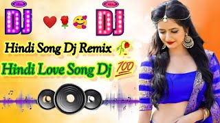 Hindi Gana Dj Remix hindi love song dj hindi top bollywood song [upl. by Adnana36]