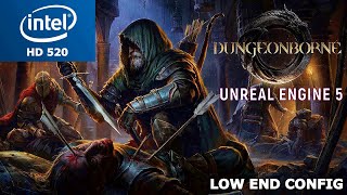 Dungeonborne Intel HD 520 Low End PC  Low End Config  Unreal Engine 5 [upl. by Yraeg]