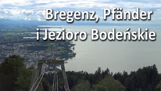 Jezioro Bodeńskie  Bregenz Bregencja  Pfänder [upl. by Sil]