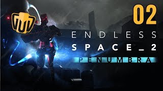 Endless Space 2 Penumbra  02  If you dont want to be our friends fine well make you [upl. by Yvi]