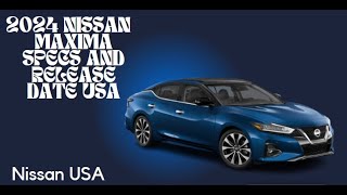 2024 Nissan maxima specs and Release date USA [upl. by Leohcin]