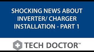 Xantrex Tech Doctor™  Shocking News About InverterCharger Installation  Part 1 [upl. by Malley]