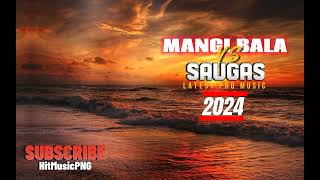 SAUGAS  MANGI BALA  LATEST PNG MUSIC 2024 [upl. by Tartan]