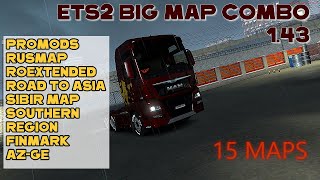 ETS2 143 Big 15 Maps Combo ★ with Promods Rusmap Roextended Road to Asia Sibir ★ Setup Guide [upl. by Tlevesoor617]