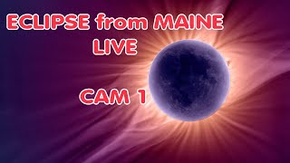 Eclipse  Live from Maine  cam 1 [upl. by Buschi]