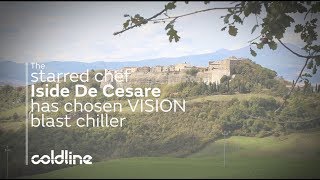 The starred chef De Cesare chose the Coldline VISION blast chiller [upl. by Avigdor]