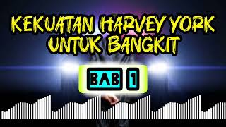 KEKUATAN HARVEY YORK UNTUK BANGKIT BAB 1 [upl. by Adieren]